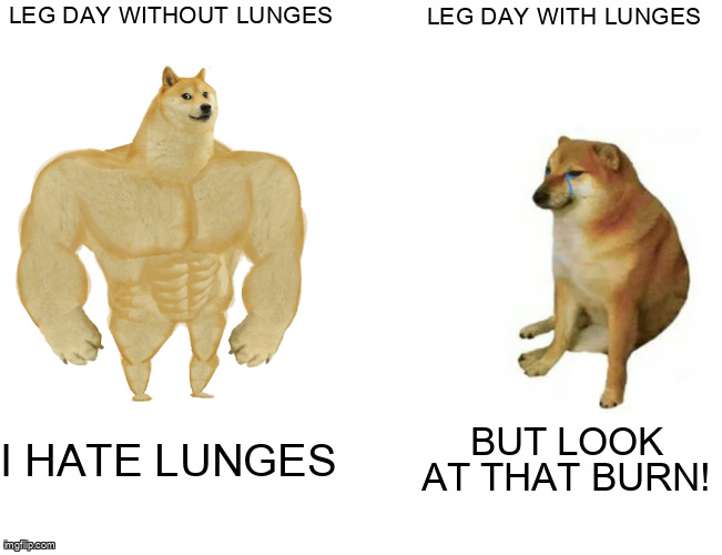 The struggle between hating lunges and loving results.