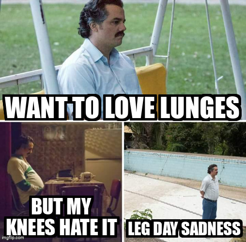 The struggle is real when you hate lunges but must do leg day.